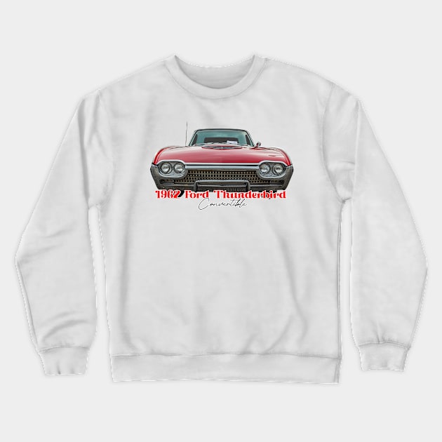 1962 Ford Thunderbird Convertible Crewneck Sweatshirt by Gestalt Imagery